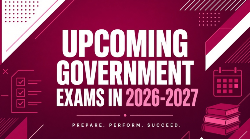 upcoming government exams 2026-2027